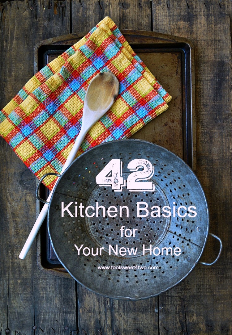 Do you know someone just getting their first place? Starting out, starting fresh, starting over? A cooking enthusiast, bride-to-be, newlywed, recent graduate or someone just getting their first apartment or home? 42 Kitchen Basics for Your New Home with a FREE printable checklist will get you started. | www.tootsweet4two.com
