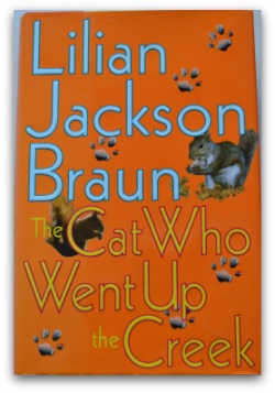 The Cat Who Went Up the Creek by Lilian Jackson Braun