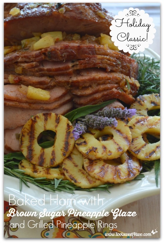 Baked Ham with Brown Sugar Pineapple Glaze and Grilled Pineapple Rings - Holiday classic