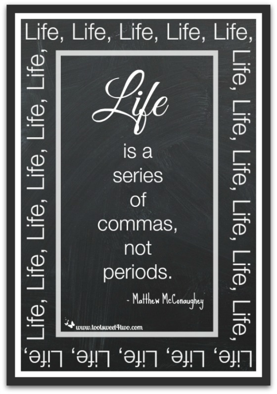 Life is a series of commas quote - The Virtuoso