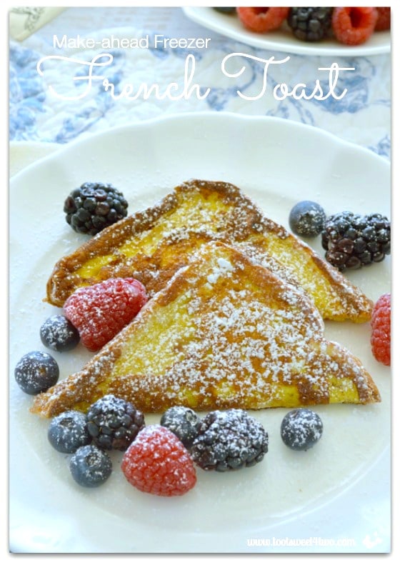 Make-ahead Freezer French Toast - 14 Awesome Things