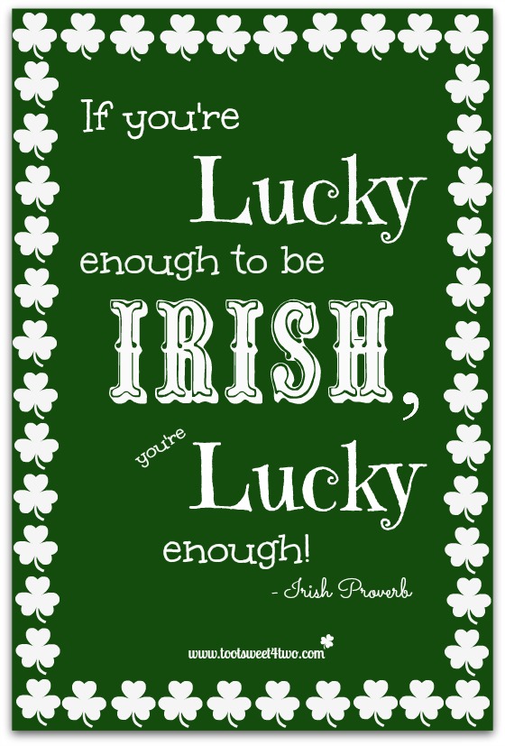 Lucky Enough to be Irish proverb