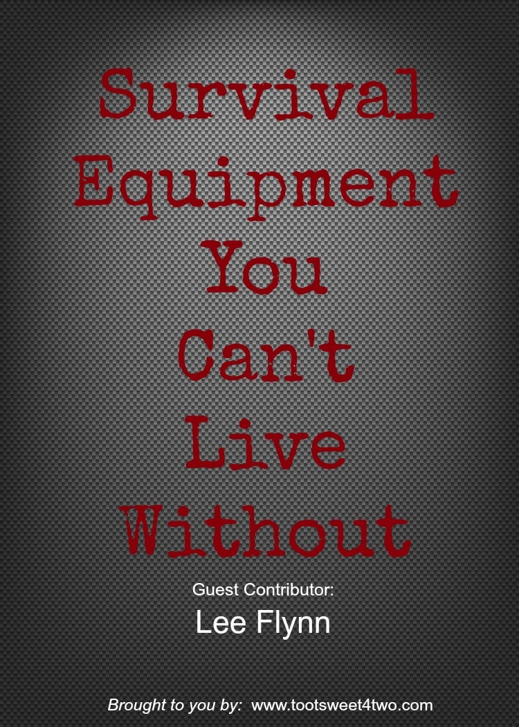 Survival Equipment You Can't Live Without cover photo