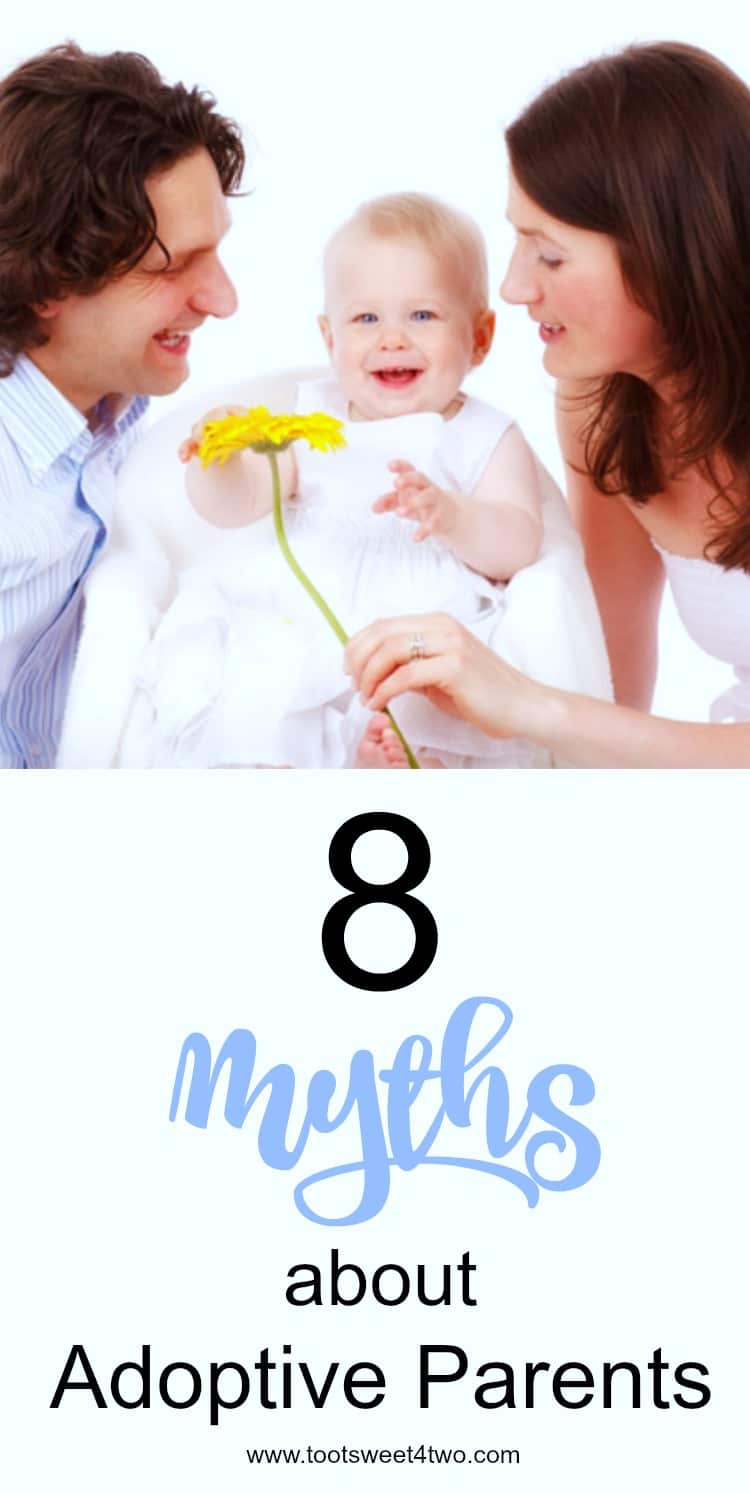 For both the biological parents and the adoptive parents, the process of adoption might be quite emotional and overwhelming. There is a lot of data when it comes to the length of the adoption process, resources available to birth mothers, and the total cost of adoption. 8 Myths about Adoptive Parents helps dispel the myths surrounding adoptive parents and adoptive families for birth parents considering adoption. | www.tootsweet4two.com